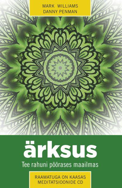 Raamat "Ärksus. Tee rahuni pöörases maailmas"